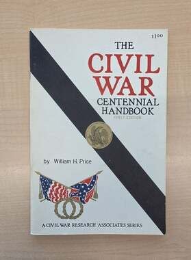 THE CIVIL WAR CENTENNIAL HANDBOOK By William H. Price 1961 First Edition!